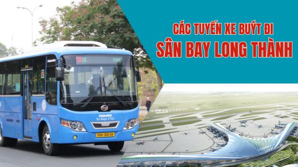 Các tuyến xe buýt đi sân bay Long Thành