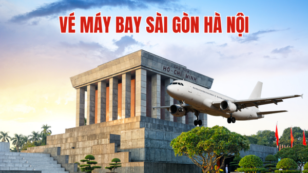 Vé máy bay Sài Gòn Hà Nội