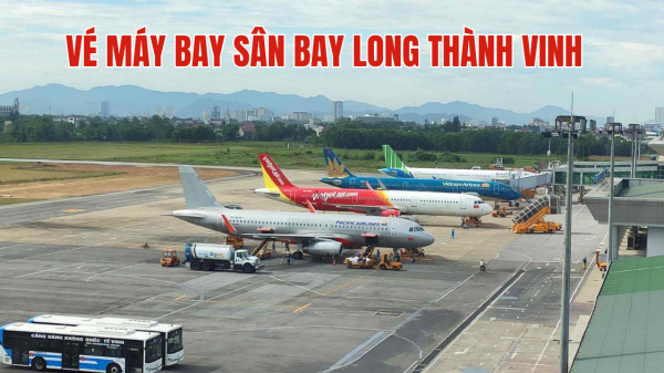 Vé máy bay sân bay Long Thành Vinh